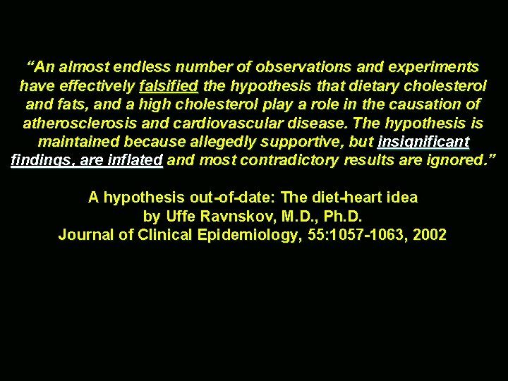 “An almost endless number of observations and experiments have effectively falsified the hypothesis that