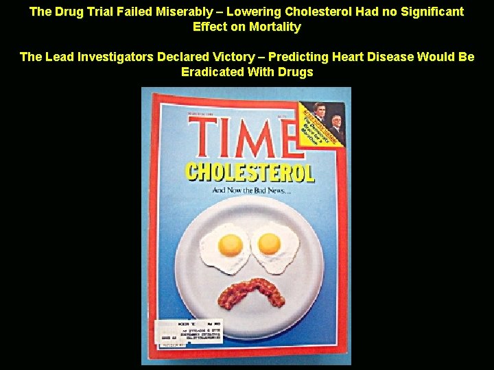The Drug Trial Failed Miserably – Lowering Cholesterol Had no Significant Effect on Mortality