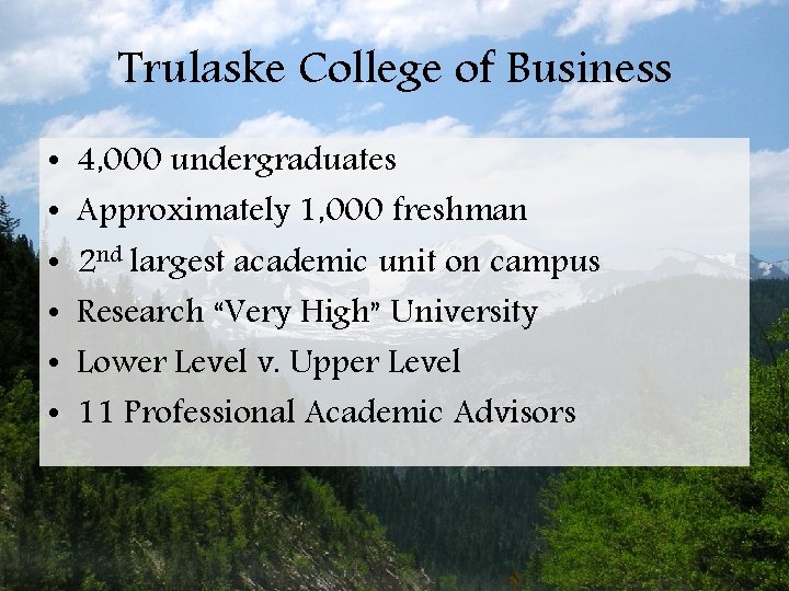 Trulaske College of Business • • • 4, 000 undergraduates Approximately 1, 000 freshman