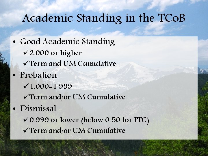 Academic Standing in the TCo. B • Good Academic Standing 2. 000 or higher