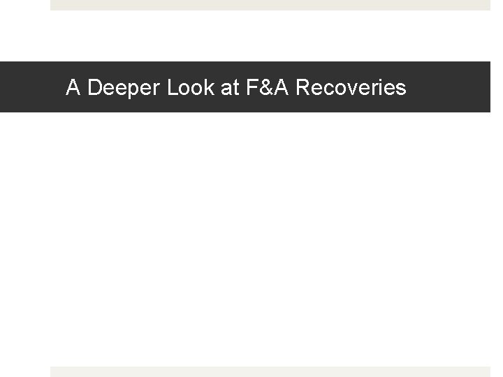 A Deeper Look at F&A Recoveries 