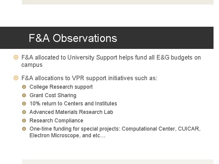F&A Observations F&A allocated to University Support helps fund all E&G budgets on campus