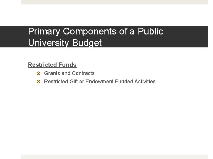 Primary Components of a Public University Budget Restricted Funds Grants and Contracts Restricted Gift