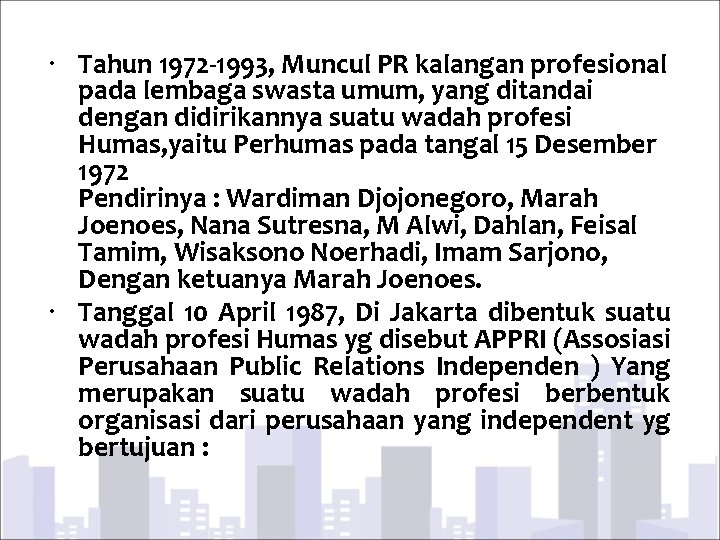  Tahun 1972 -1993, Muncul PR kalangan profesional pada lembaga swasta umum, yang ditandai