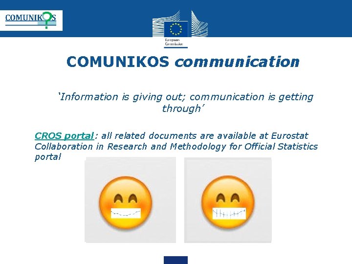 COMUNIKOS communication • ‘Information is giving out; communication is getting through’ CROS portal: all