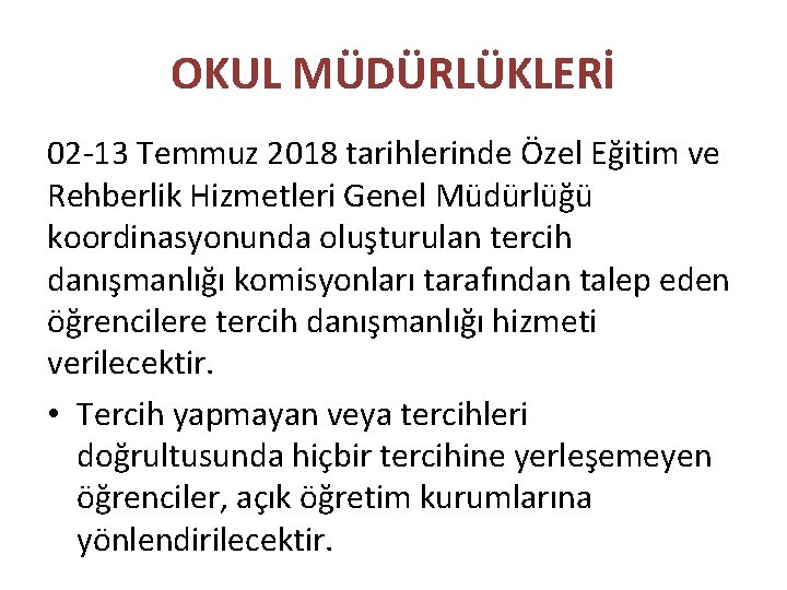 OKUL MÜDÜRLÜKLERİ 02 -13 Temmuz 2018 tarihlerinde Özel Eğitim ve Rehberlik Hizmetleri Genel Müdürlüğü