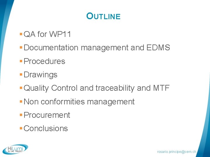 OUTLINE § QA for WP 11 § Documentation management and EDMS § Procedures §