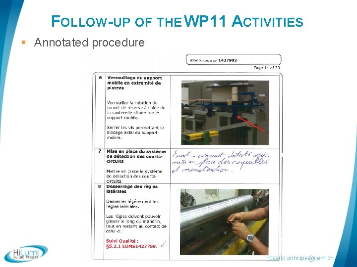 FOLLOW-UP OF THE WP 11 ACTIVITIES § Annotated procedure rosario. principe@cern. ch 