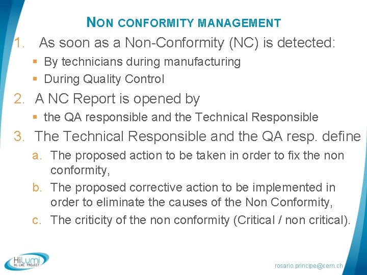 NON CONFORMITY MANAGEMENT 1. As soon as a Non-Conformity (NC) is detected: § By