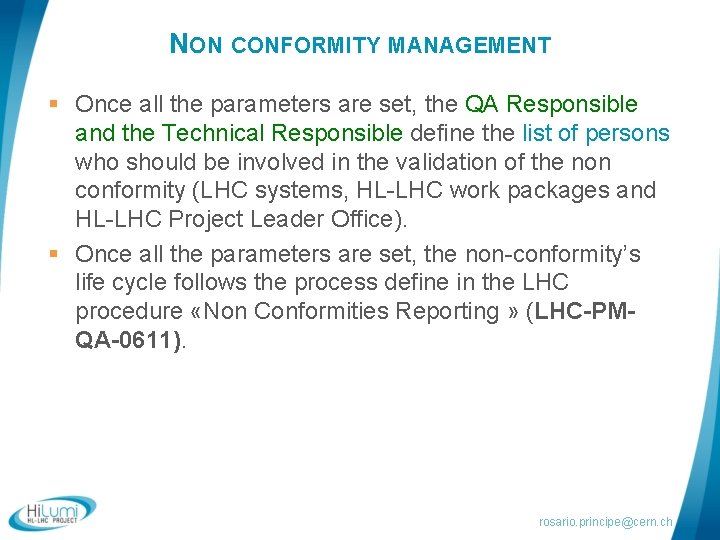 NON CONFORMITY MANAGEMENT § Once all the parameters are set, the QA Responsible and