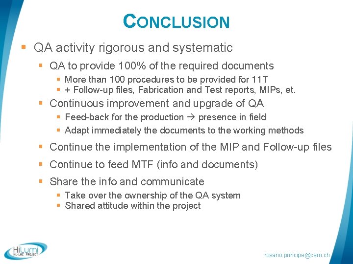 CONCLUSION § QA activity rigorous and systematic § QA to provide 100% of the