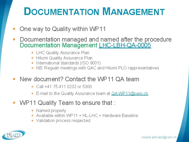 DOCUMENTATION MANAGEMENT § One way to Quality within WP 11 § Documentation managed and