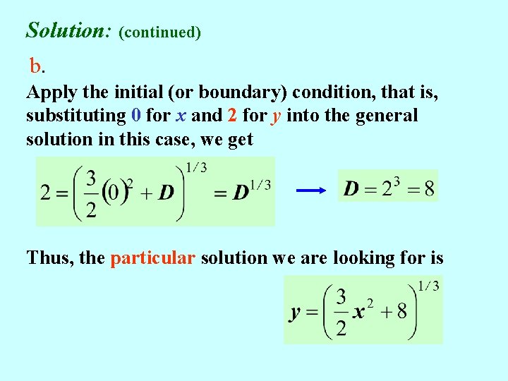 Solution: (continued) b. Apply the initial (or boundary) condition, that is, substituting 0 for