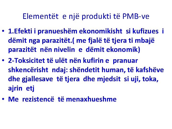 Elementët e një produkti të PMB-ve • 1. Efekti i pranueshëm ekonomikisht si kufizues