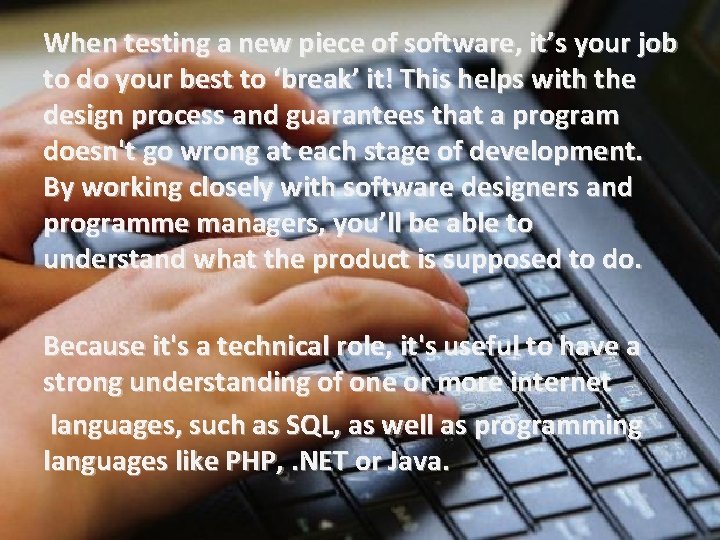 When testing a new piece of software, it’s your job to do your best