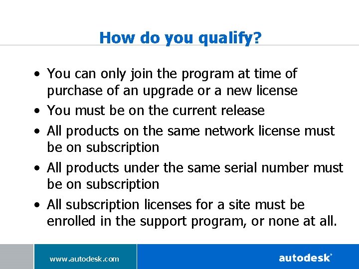 How do you qualify? • You can only join the program at time of