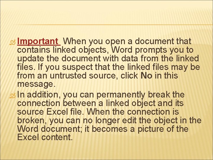  Important When you open a document that contains linked objects, Word prompts you