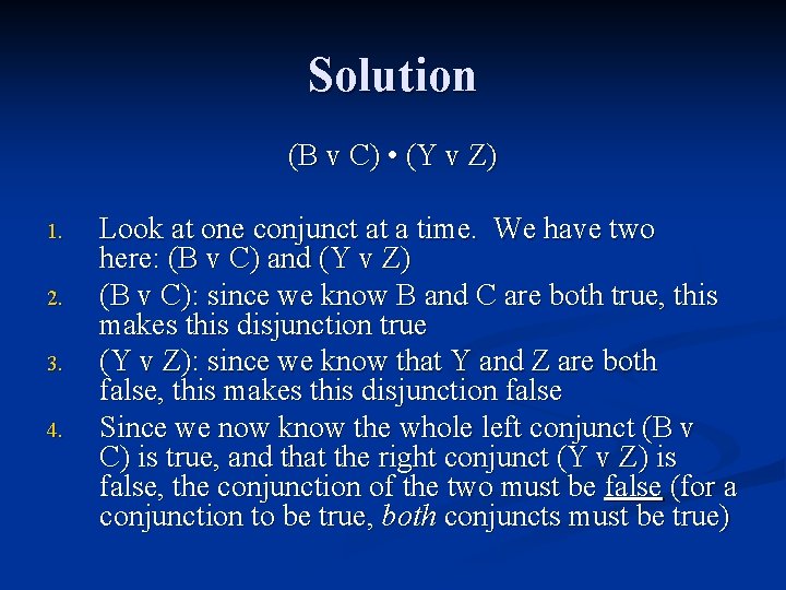Solution (B v C) • (Y v Z) 1. 2. 3. 4. Look at Solution (B v C) • (Y v Z) 1. 2. 3. 4. Look at