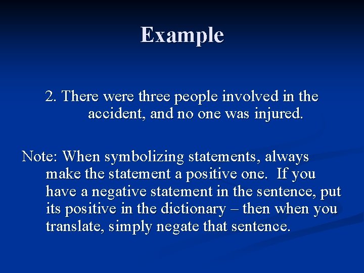 Example 2. There were three people involved in the accident, and no one was Example 2. There were three people involved in the accident, and no one was