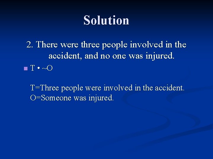 Solution 2. There were three people involved in the accident, and no one was Solution 2. There were three people involved in the accident, and no one was