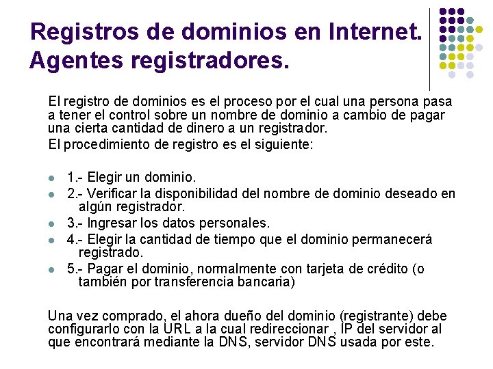 Registros de dominios en Internet. Agentes registradores. El registro de dominios es el proceso