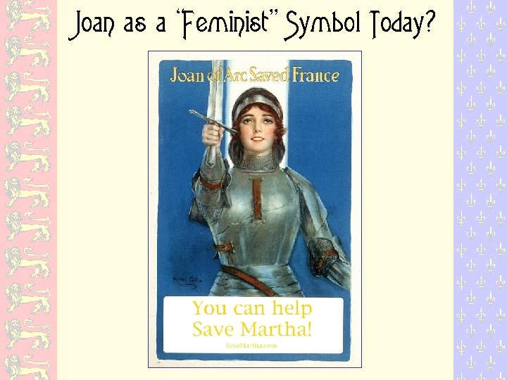 Joan as a “Feminist” Symbol Today? 
