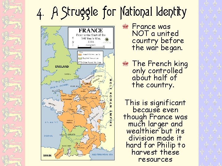 4. A Struggle for National Identity France was NOT a united country before the