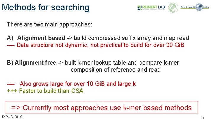 Methods for searching There are two main approaches: A) Alignment based -> build compressed