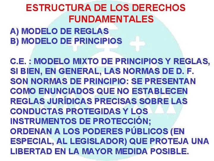 ESTRUCTURA DE LOS DERECHOS FUNDAMENTALES A) MODELO DE REGLAS B) MODELO DE PRINCIPIOS C.