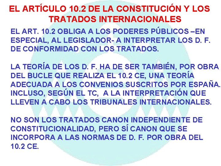 EL ARTÍCULO 10. 2 DE LA CONSTITUCIÓN Y LOS TRATADOS INTERNACIONALES EL ART. 10.