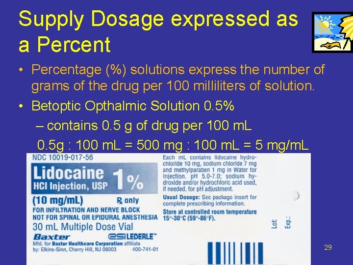 Supply Dosage expressed as a Percent • Percentage (%) solutions express the number of