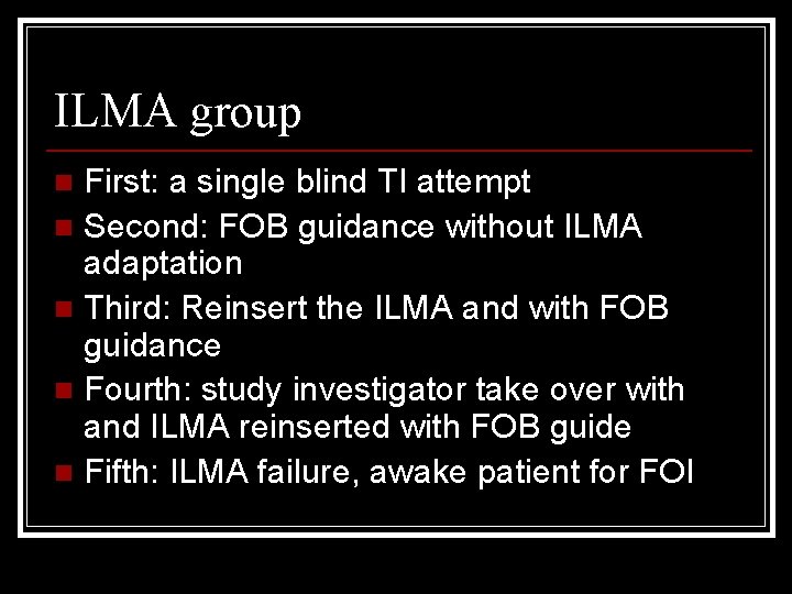 ILMA group First: a single blind TI attempt n Second: FOB guidance without ILMA
