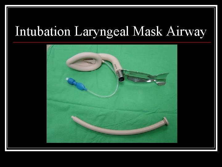 Intubation Laryngeal Mask Airway 