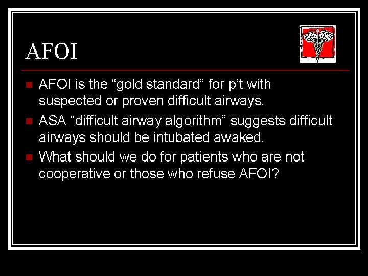 AFOI n n n AFOI is the “gold standard” for p’t with suspected or