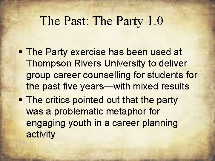 The Past: The Party 1. 0 § The Party exercise has been used at