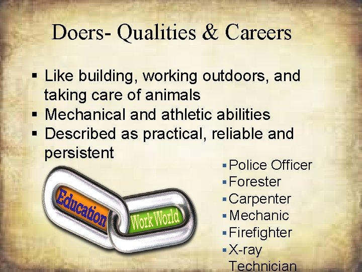 Doers- Qualities & Careers § Like building, working outdoors, and taking care of animals