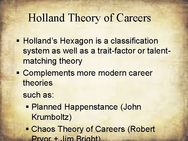 Holland Theory of Careers § Holland’s Hexagon is a classification system as well as