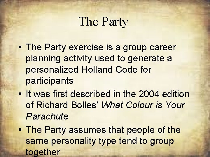 The Party § The Party exercise is a group career planning activity used to