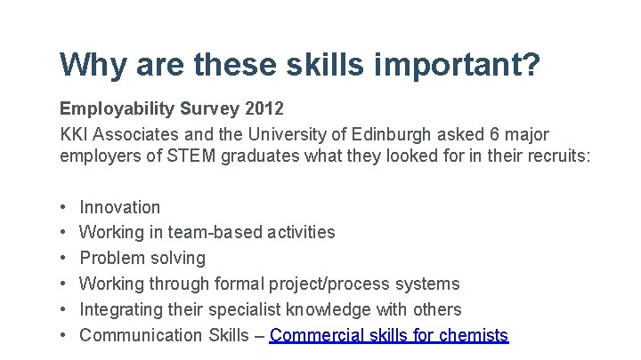 Why are these skills important? Employability Survey 2012 KKI Associates and the University of