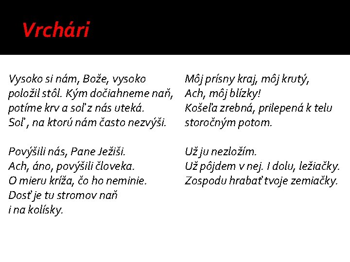 Vrchári Vysoko si nám, Bože, vysoko položil stôl. Kým dočiahneme naň, potíme krv a