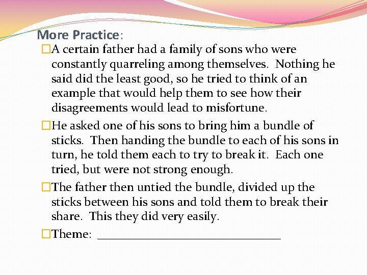 More Practice: �A certain father had a family of sons who were constantly quarreling