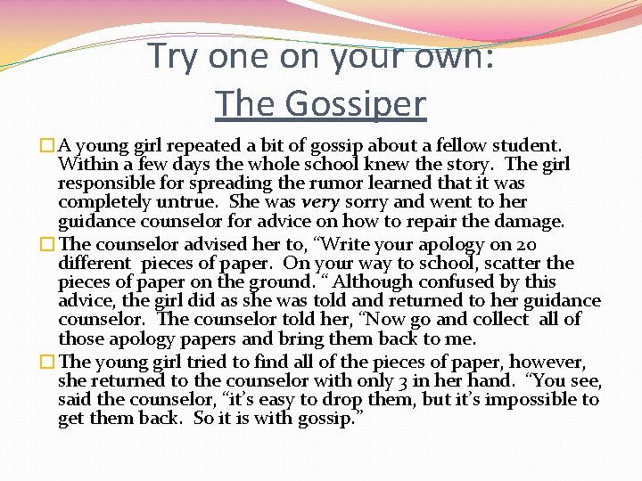 Try one on your own: The Gossiper �A young girl repeated a bit of