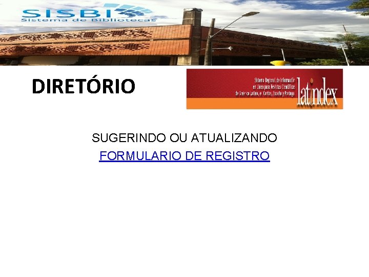 DIRETÓRIO SUGERINDO OU ATUALIZANDO FORMULARIO DE REGISTRO 