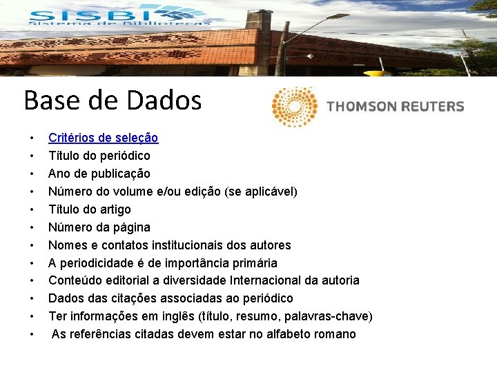 Base de Dados • • • Critérios de seleção Título do periódico Ano de