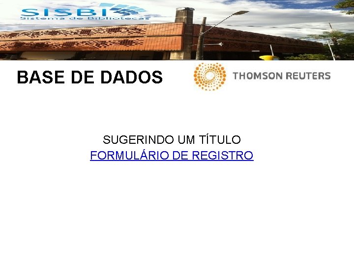 BASE DE DADOS SUGERINDO UM TÍTULO FORMULÁRIO DE REGISTRO 
