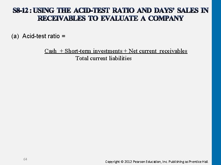  (a) Acid-test ratio = Cash + Short-term investments + Net current receivables Total