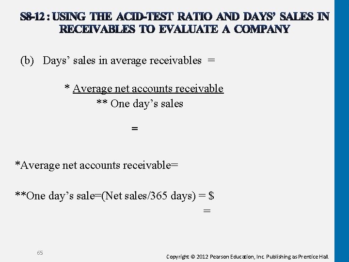  (b) Days’ sales in average receivables = * Average net accounts receivable **