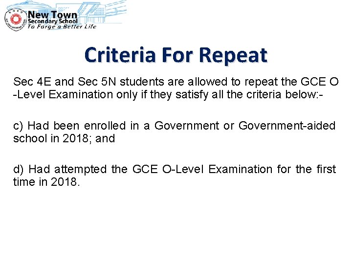 Criteria For Repeat Sec 4 E and Sec 5 N students are allowed to