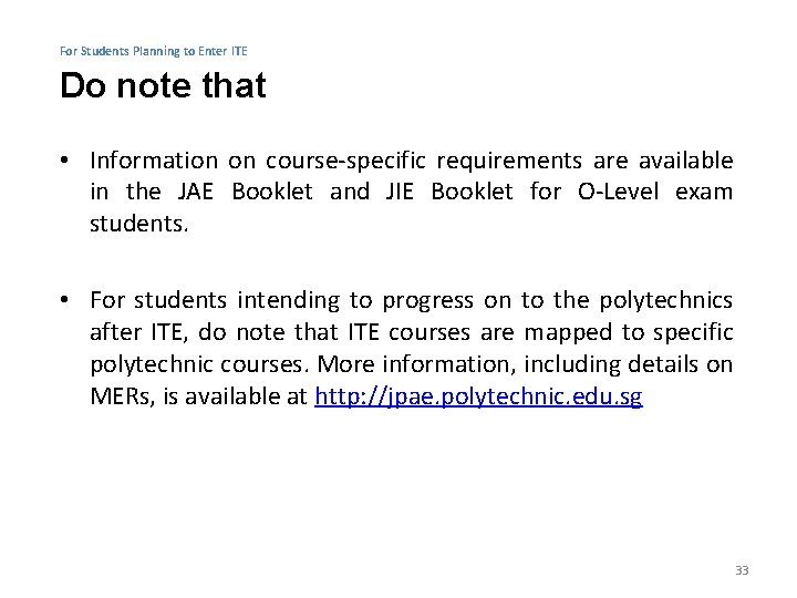 For Students Planning to Enter ITE Do note that • Information on course-specific requirements