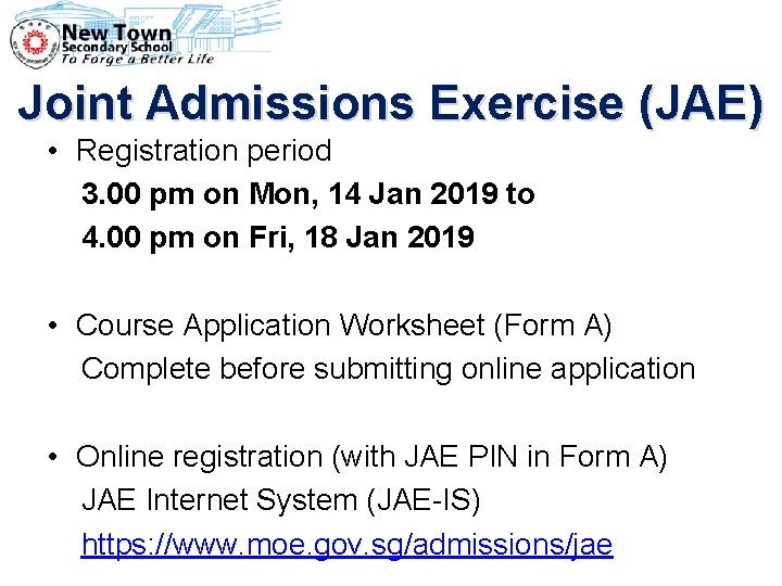 Joint Admissions Exercise (JAE) • Registration period 3. 00 pm on Mon, 14 Jan